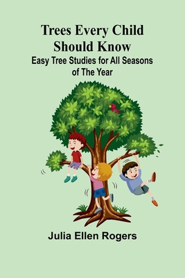 Trees Every Child Should Know: Easy Tree Studie... 9362091062 Book Cover