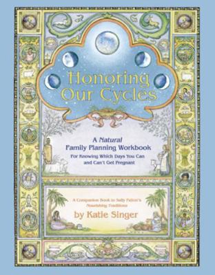 Honoring Our Cycles: A Natural Family Planning ... B00A2RU2M2 Book Cover