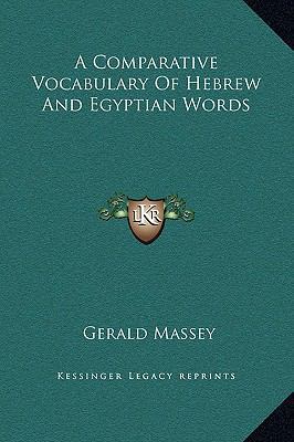 A Comparative Vocabulary Of Hebrew And Egyptian... 1169180302 Book Cover