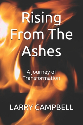 Rising From The Ashes: A Journey of Transformation B0FW5P2MRR Book Cover