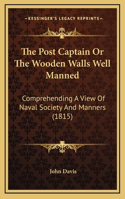 The Post Captain Or The Wooden Walls Well Manne... 1165627701 Book Cover