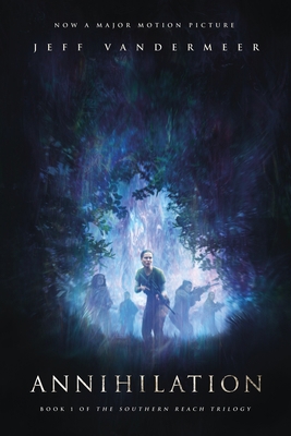 Annihilation: A Novel: Movie Tie-In Edition 0374537151 Book Cover