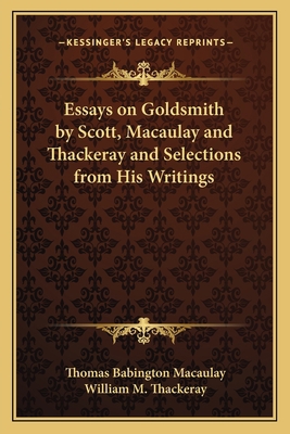 Essays on Goldsmith by Scott, Macaulay and Thac... 1162762977 Book Cover