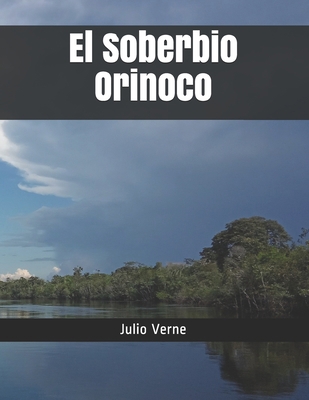 El Soberbio Orinoco [Spanish] B08ZBLYCHR Book Cover