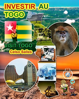 INVESTIR AU TOGO - Visit Togo - Celso Salles: C... [French] B0C9W4Z4CZ Book Cover