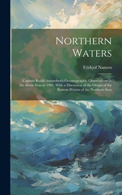 Northern Waters: Captain Roald Amundsen's Ocean... 1019469692 Book Cover