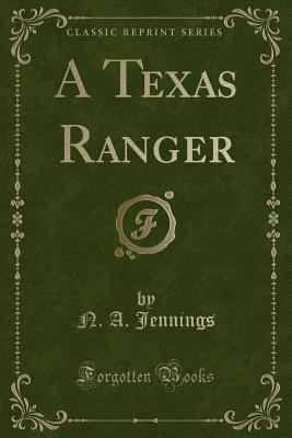 A Texas Ranger (Classic Reprint) 1331488257 Book Cover