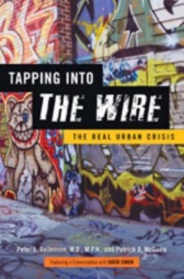 Tapping Into the Wire: The Real Urban Crisis 1421411903 Book Cover
