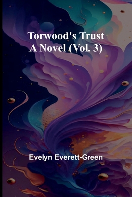 Torwood's trust A novel (Vol. 3) 9357968598 Book Cover