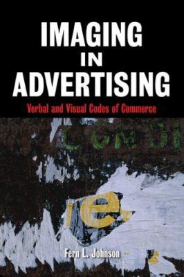 Imaging in Advertising: Verbal and Visual Codes... 0415978823 Book Cover