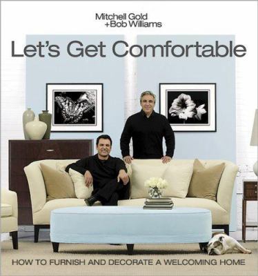 Let's Get Comfortable: How to Furnish and Decor... 0696234300 Book Cover