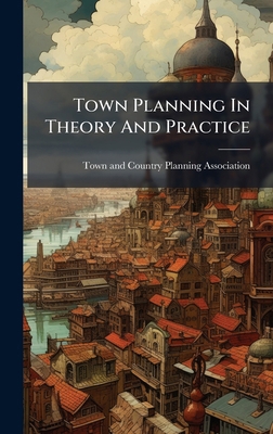 Town Planning In Theory And Practice 1025041801 Book Cover