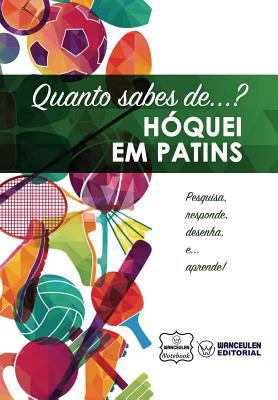 Quanto sabes de... Hóquei em Patins [Portuguese] 198166372X Book Cover