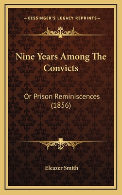 Nine Years Among The Convicts: Or Prison Remini... 1167104862 Book Cover