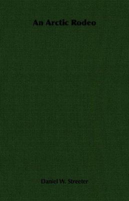 An Arctic Rodeo 1406752509 Book Cover