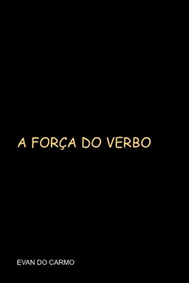 A força do verbo [Portuguese] B0BLG1F3JT Book Cover