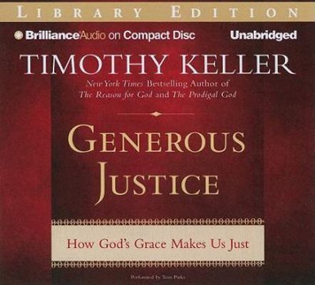 Generous Justice: How God's Grace Makes Us Just 1441830820 Book Cover