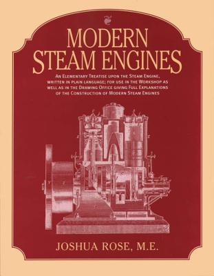 Modern Steam Engines: an Elementary Treatise Up... 1931626154 Book Cover