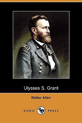 Ulysses S. Grant (Dodo Press) 1409975290 Book Cover