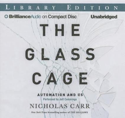 The Glass Cage: Automation and Us 1469292033 Book Cover