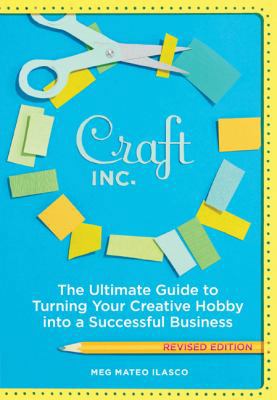 Craft, Inc.: The Ultimate Guide to Turning Your... 1452101418 Book Cover