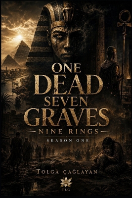 ONE DEAD SEVEN GRAVES: NINE RINGS B0H28ZGCZ8 Book Cover