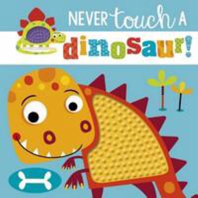 Never Touch a Dinosaur 1785989081 Book Cover