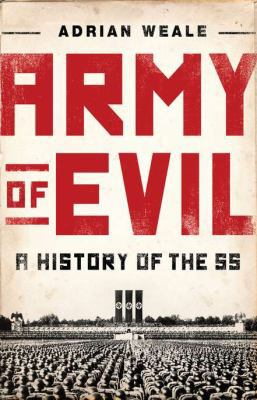 Army of Evil: A History of the SS 0451237919 Book Cover