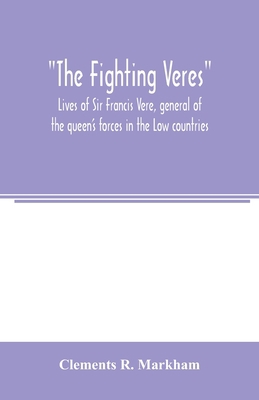 The Fighting Veres Lives of Sir Francis Vere, g... 9354005241 Book Cover