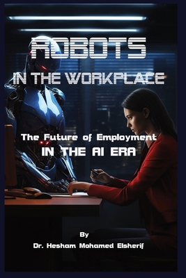 Robots in the Workplace: The Future of Employme... [Large Print] B0CPTGCF51 Book Cover