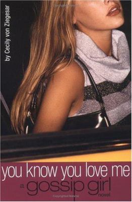 You Know You Love Me 0316701491 Book Cover