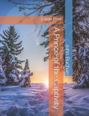 A Prince of the Captivity: Large Print 1696908140 Book Cover