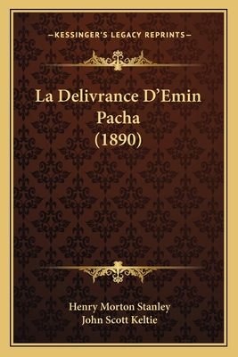 La Delivrance D'Emin Pacha (1890) [French] 1167579631 Book Cover
