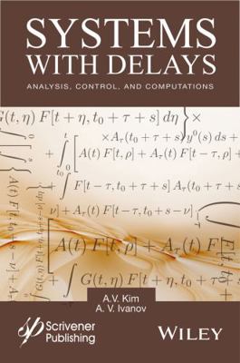 Systems with Delays: Analysis, Control, and Com... 1119117585 Book Cover