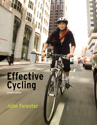Effective Cycling, Seventh Edition 0262516942 Book Cover