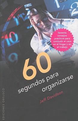 60 Segundos Para Organizarse: Sesenta Consejos ... [Spanish] 8497774205 Book Cover