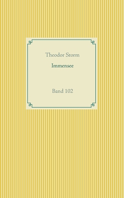 Immensee: Band 102 [German] 3751948430 Book Cover