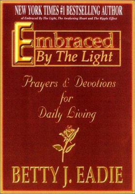 Embraced by the Light: Prayers & Devotions for ... 1892714140 Book Cover