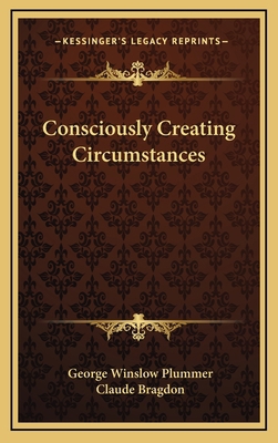Consciously Creating Circumstances 1163317748 Book Cover
