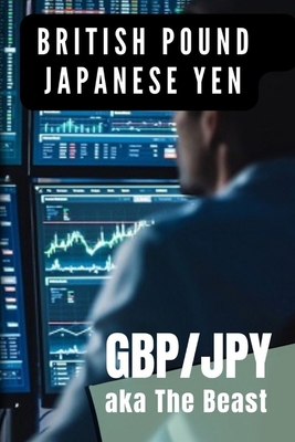 Gbp/Jpy: aka The Beast B0CR85T7X3 Book Cover