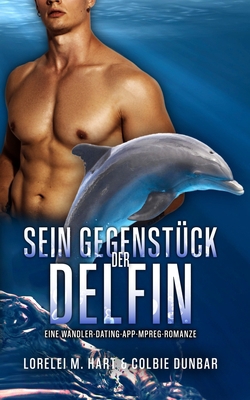 Sein Gegenstück: der Delfin: Eine Wandler Datin... [German] B0BCS92WPZ Book Cover