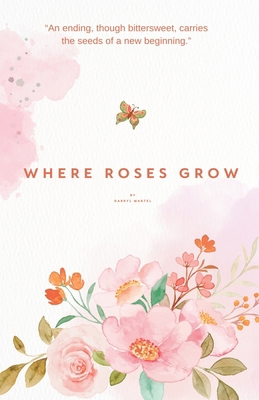 Where Roses Grow B0DP62D3V7 Book Cover