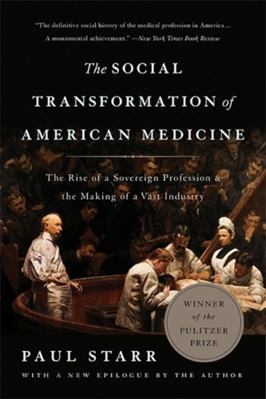 The Social Transformation of American Medicine:... 0465093027 Book Cover