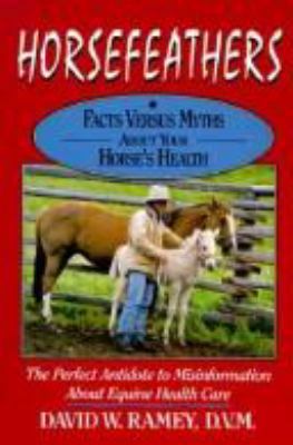 Horsefeathers: Facts Versus Myths about Your Ho... 0876059868 Book Cover