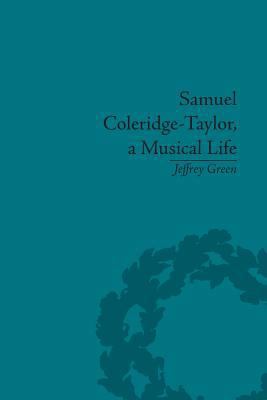 Samuel Coleridge-Taylor, a Musical Life 1138661554 Book Cover