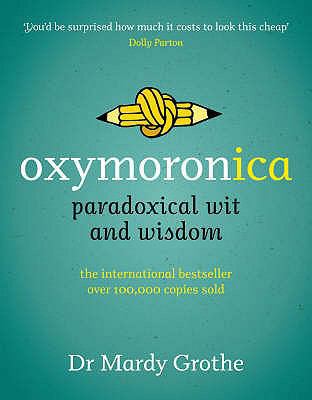 Oxymoronica: Paradoxical Wit and Wisdom 0007281005 Book Cover