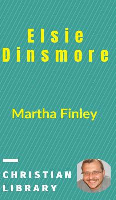 Elsie Dinsmore 0464033683 Book Cover