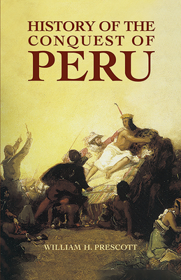 History of the Conquest of Peru 0486440079 Book Cover