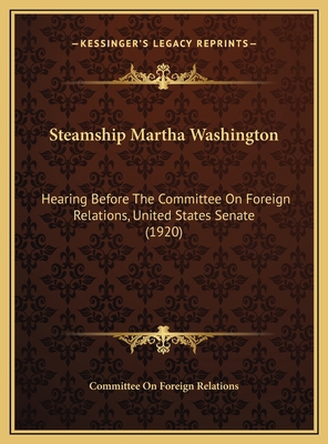 Steamship Martha Washington: Hearing Before The... 1169542859 Book Cover