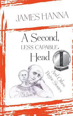 A Second, Less Capable, Head: And Other Rogue S... 1937818551 Book Cover